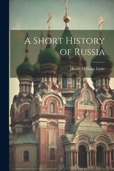 A Short History Of Russia - 9781021966759