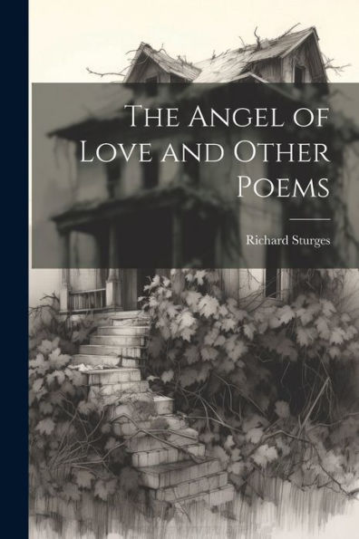 The Angel Of Love And Other Poems