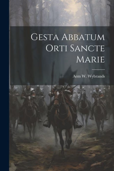 Gesta Abbatum Orti Sancte Marie