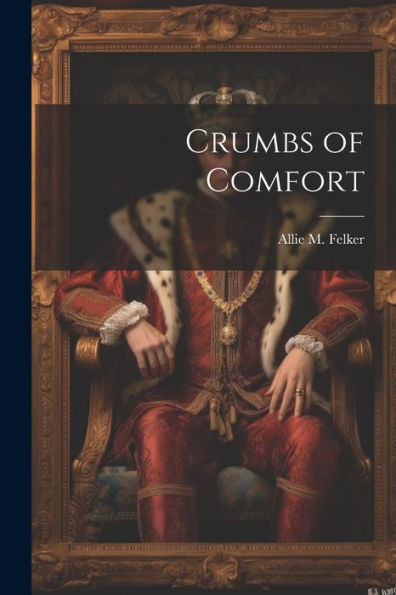 Crumbs Of Comfort