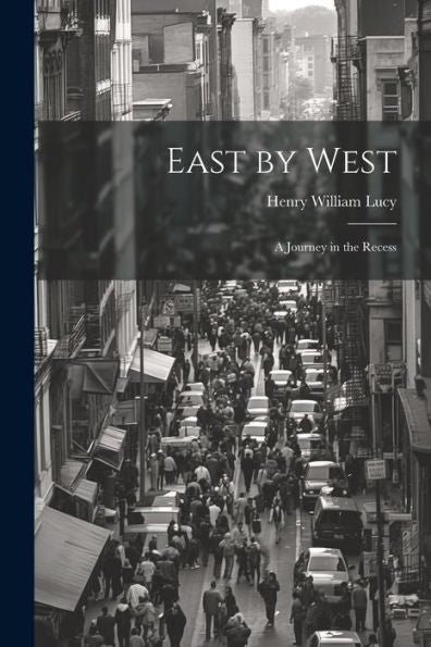East By West: A Journey In The Recess