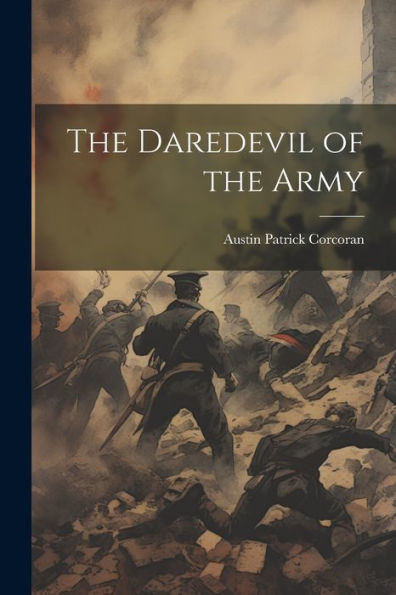 The Daredevil Of The Army