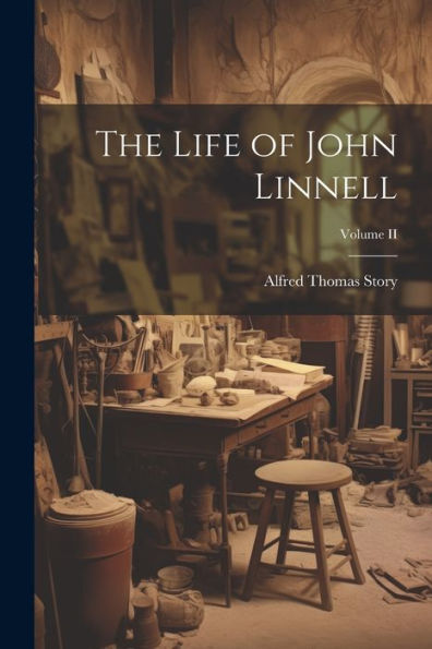 The Life Of John Linnell; Volume Ii