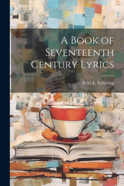 A Book Of Seventeenth Century Lyrics