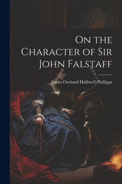 On The Character Of Sir John Falstaff