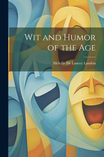 Wit And Humor Of The Age