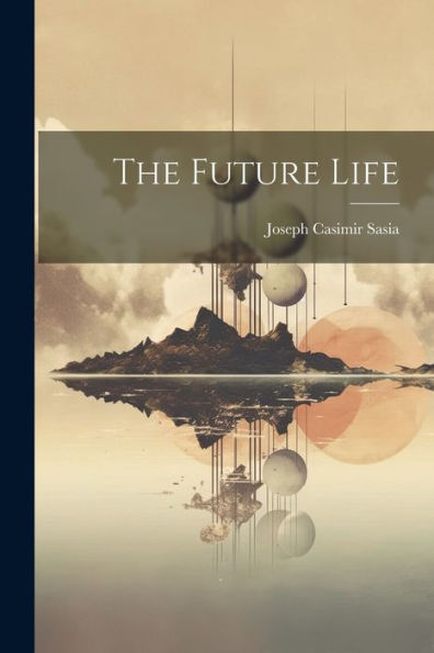 The Future Life