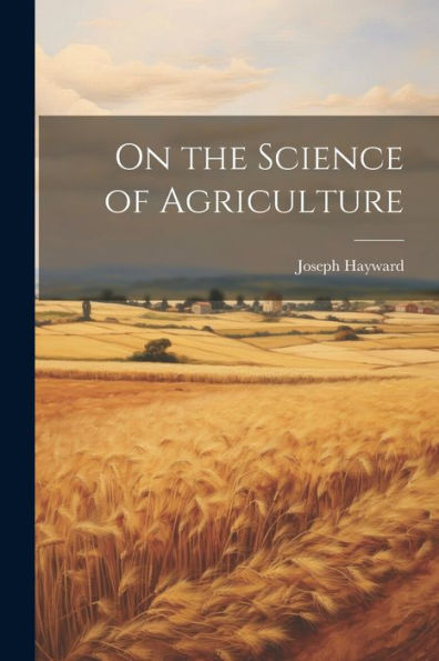 On The Science Of Agriculture