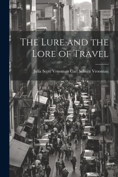 The Lure And The Lore Of Travel