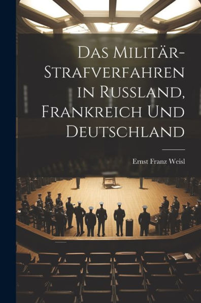 Das Militär-Strafverfahren In Russland, Frankreich Und Deutschland