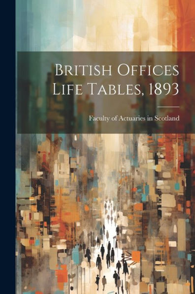 British Offices Life Tables, 1893
