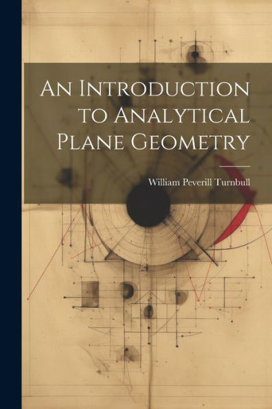 An Introduction To Analytical Plane Geometry