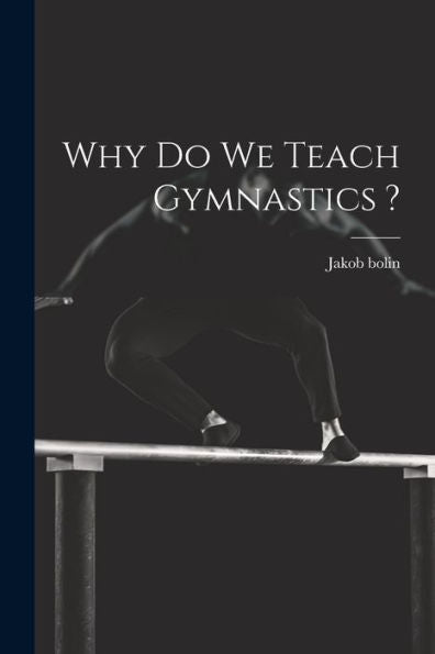 Why Do We Teach Gymnastics ?