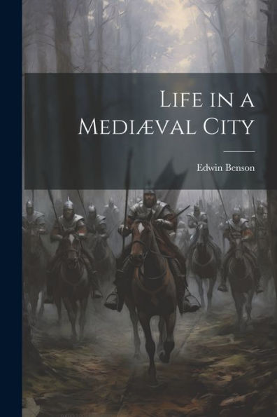Life In A Mediæval City