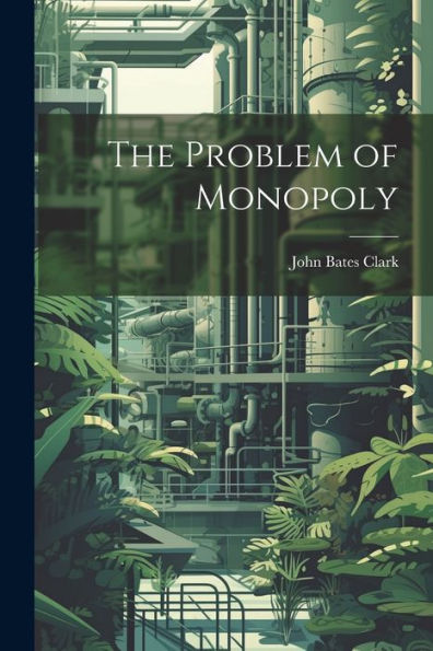 The Problem Of Monopoly