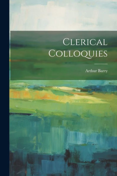 Clerical Colloquies