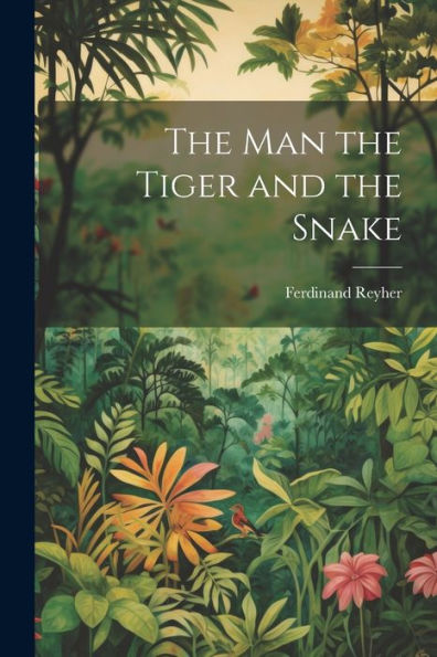 The Man The Tiger And The Snake