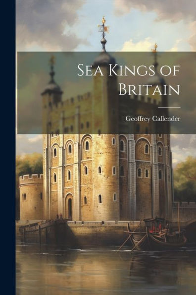 Sea Kings Of Britain