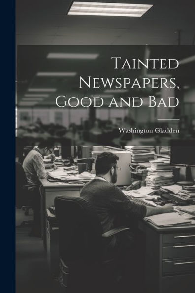 Tainted Newspapers, Good And Bad