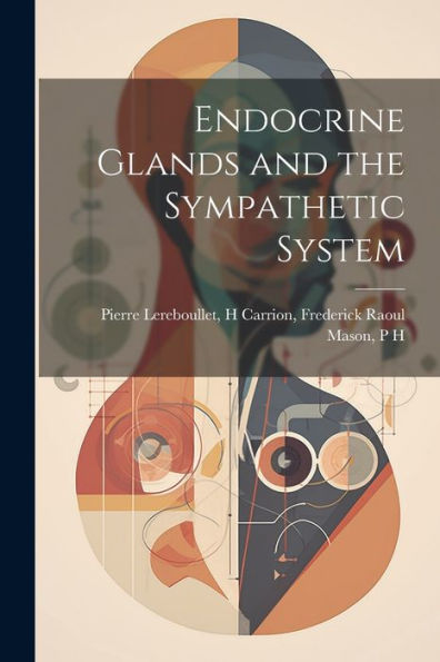 Endocrine Glands And The Sympathetic System