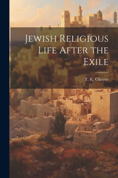 Jewish Religious Life After The Exile