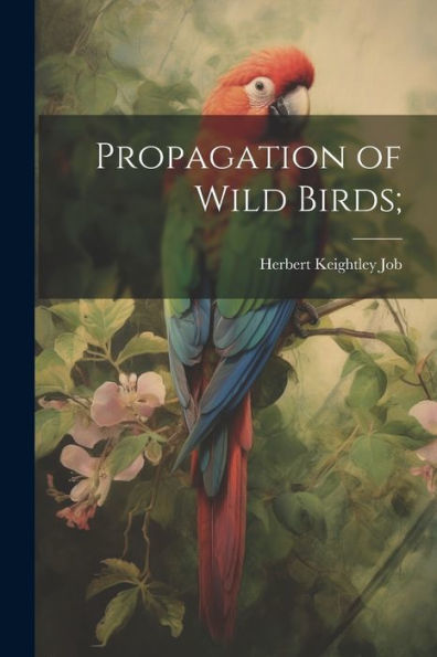 Propagation Of Wild Birds;
