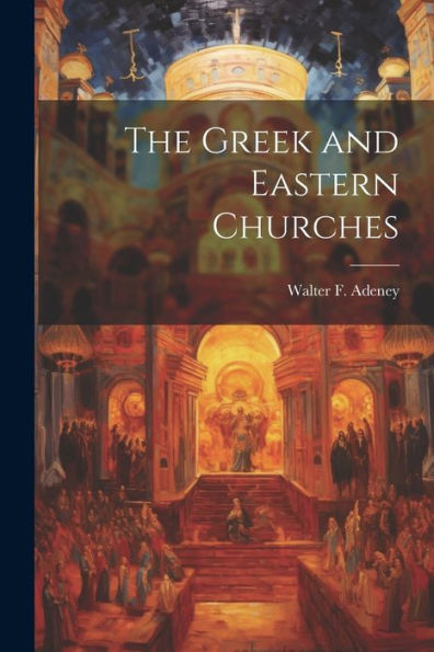 The Greek And Eastern Churches