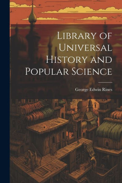 Library Of Universal History And Popular Science