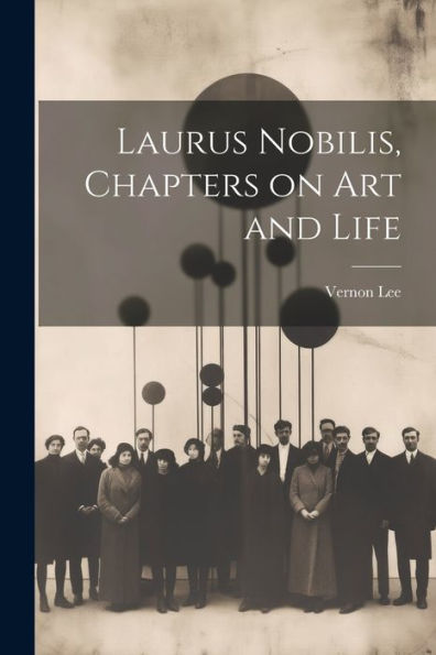 Laurus Nobilis, Chapters On Art And Life
