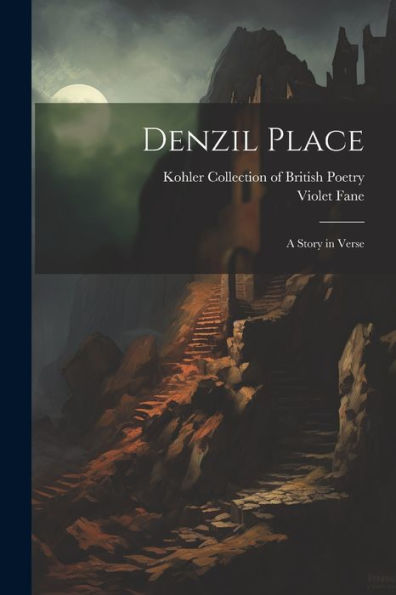 Denzil Place: A Story In Verse