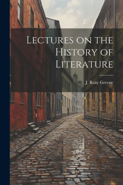 Lectures On The History Of Literature