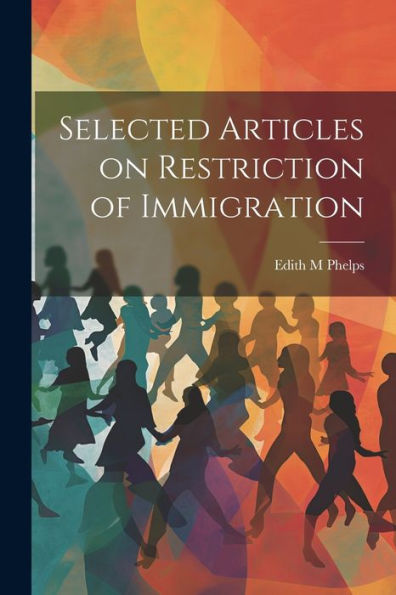 Selected Articles On Restriction Of Immigration