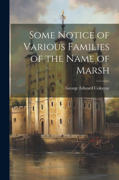 Some Notice Of Various Families Of The Name Of Marsh