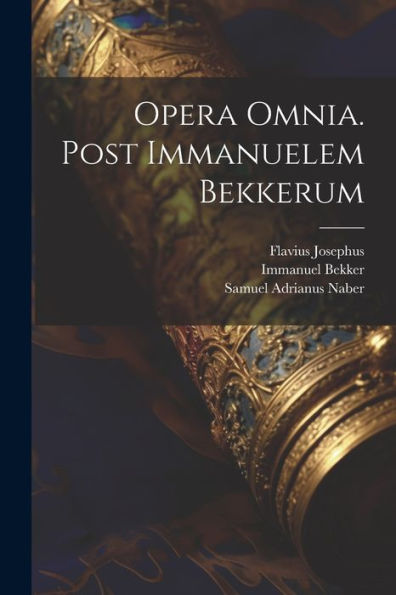 Opera Omnia. Post Immanuelem Bekkerum (Latin Edition)