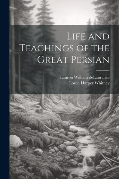 Life And Teachings Of The Great Persian