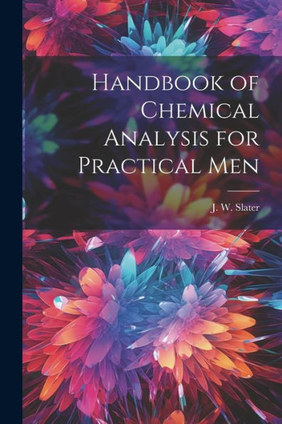 Handbook Of Chemical Analysis For Practical Men