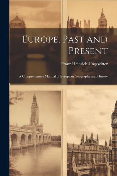 Europe, Past And Present: A Comprehensive Manual Of European Geography And History