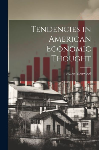 Tendencies In American Economic Thought