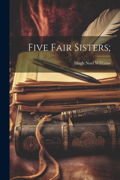 Five Fair Sisters;