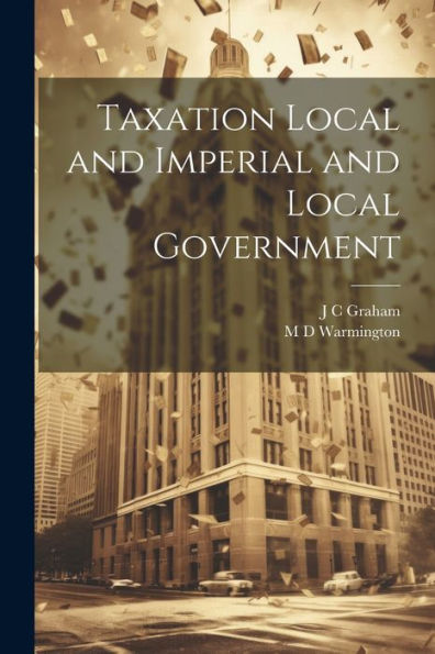 Taxation Local And Imperial And Local Government