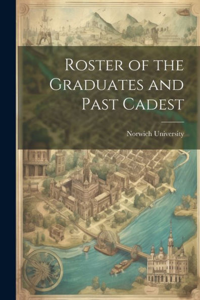 Roster Of The Graduates And Past Cadest