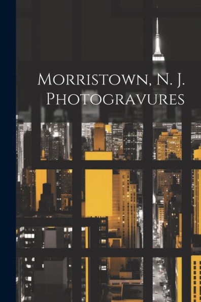 Morristown, N. J. Photogravures