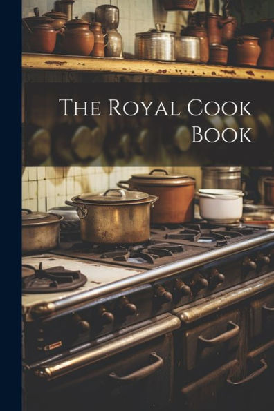 The Royal Cook Book
