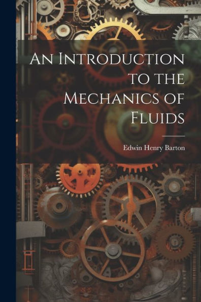 An Introduction To The Mechanics Of Fluids