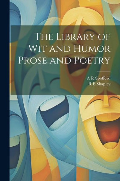 The Library Of Wit And Humor Prose And Poetry
