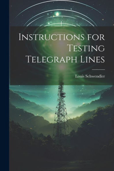 Instructions For Testing Telegraph Lines