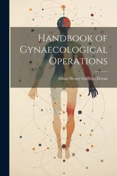Handbook Of Gynaecological Operations