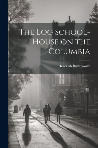 The Log School-House On The Columbia