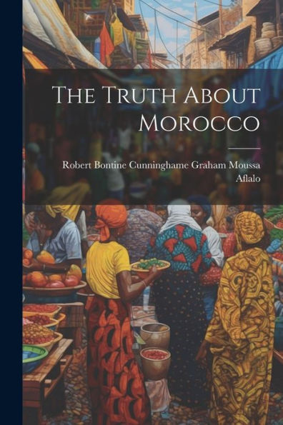 The Truth About Morocco
