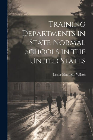Training Departments In State Normal Schools In The United States